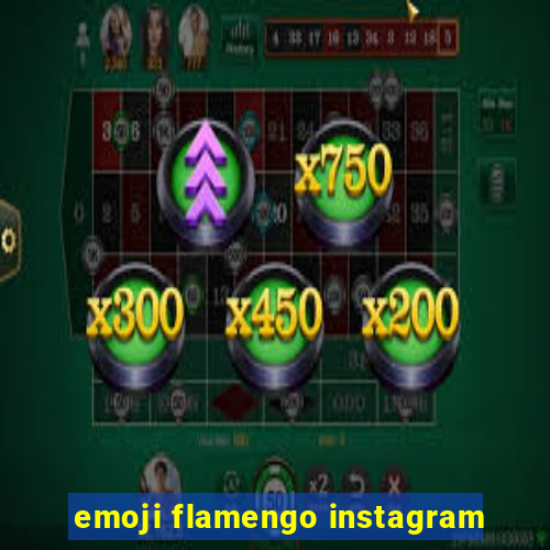 emoji flamengo instagram